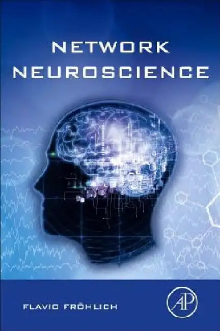 Network Neuroscience by Flavio Fröhlich