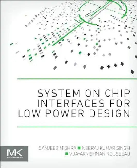 System on Chip Interfaces for Low Power Design by Sanjeeb Mishra