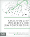 System on Chip Interfaces for Low Power Design by Sanjeeb Mishra