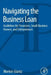 Navigating the Business Loan: Guidelines for Financiers, Small-Business Owners, and Entrepreneurs by Morton Glantz