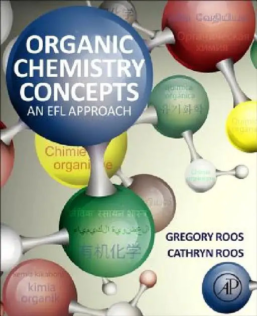 Organic Chemistry Concepts: An EFL Approach by Gregory Roos