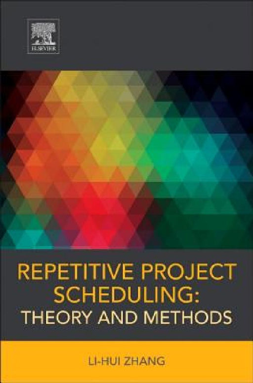 Repetitive Project Scheduling: Theory and Methods by Li-Hui Zhang