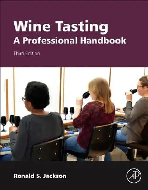 Wine Tasting: A Professional Handbook by Ronald S. Jackson