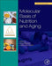 Molecular Basis Of Nutrition And Aging: A Volume in the Molecular Nutrition Series by Eugenio Mocchegiani