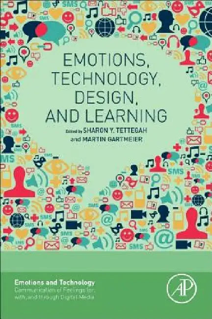 Emotions, Technology, Design, and Learning by Sharon Y. Tettegah