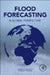 Flood Forecasting: A Global Perspective by Thomas E. Adams