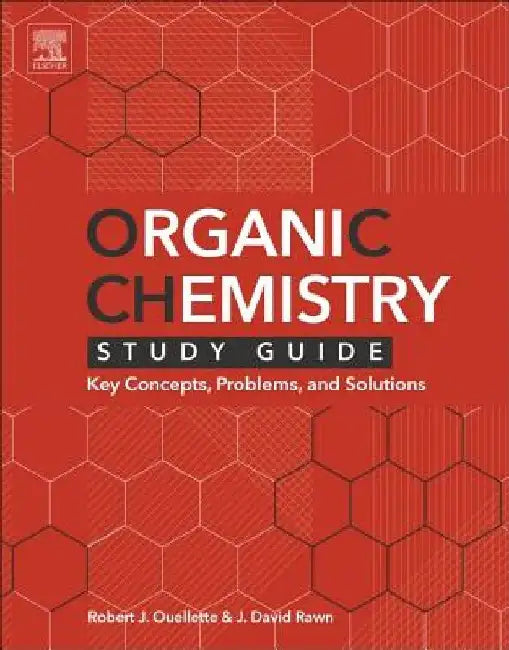 Organic Chemistry Study Guide: Key Concepts, Problems, and Solutions by Robert J. Ouellette