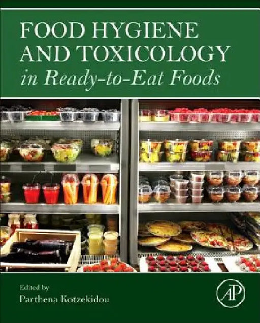 Food Hygiene and Toxicology in Ready-to-Eat Foods by Parthena Kotzekidou