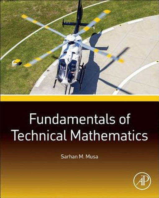 Fundamentals Of Technical Mathematics by Sarhan M. Musa