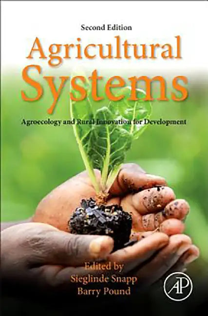 Agricultural Systems: Agroecology and Rural Innovation for Development by Barry Pound