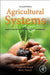 Agricultural Systems: Agroecology and Rural Innovation for Development by Barry Pound