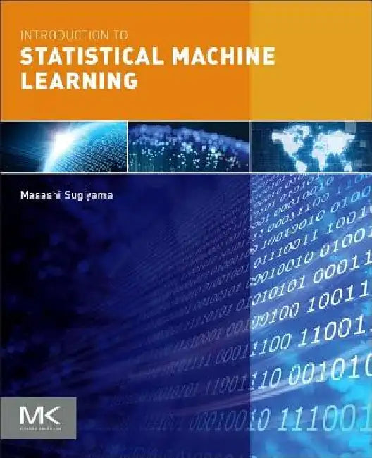 Introduction to Statistical Machine Learning by Masashi Sugiyama