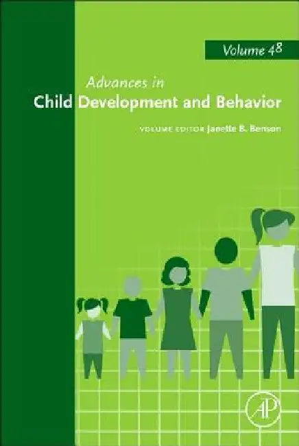 Advances in Child Development and Behavior by Janette B. Benson
