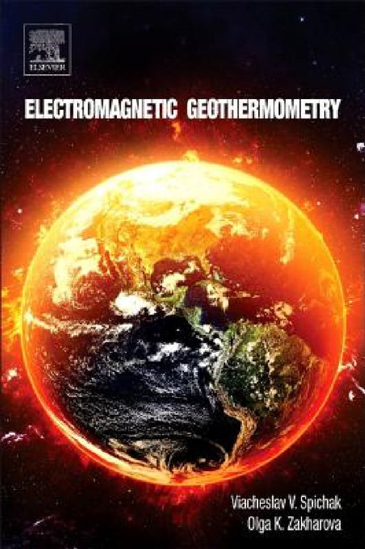 Electromagnetic Geothermometry by Viacheslav V. Spichak