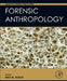 Forensic Anthropology by Max M. Houck