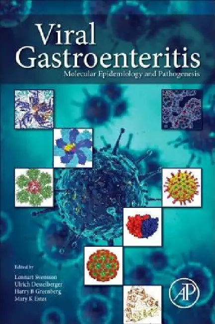 Viral Gastroenteritis: Molecular Epidemiology and Pathogenesis by Lennart Svensson