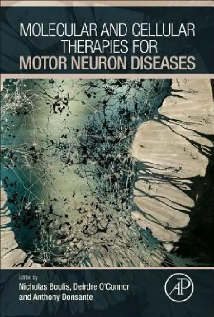 Molecular and Cellular Therapies for Motor Neuron Diseases by Nicholas M. Boulis