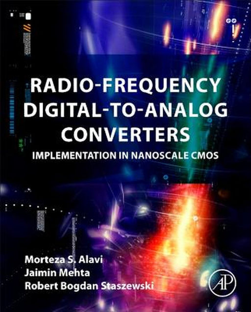 Radio-Frequency Digital-to-Analog Converters: Implementation in Nanoscale CMOS by Morteza S Alavi, Jaimin Mehta, Robert Bogdan Staszewski