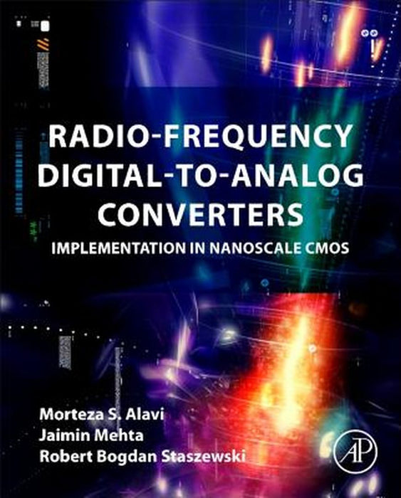 Radio-Frequency Digital-to-Analog Converters: Implementation in Nanoscale CMOS by Morteza S Alavi, Jaimin Mehta, Robert Bogdan Staszewski