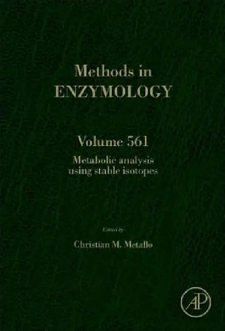 Metabolic Analysis Using Stable Isotopes by Christian Metallo