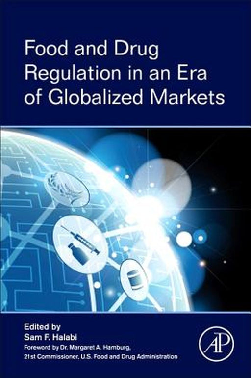Food And Drug Regulation In An Era Of Globalized Markets by Sam Halabi
