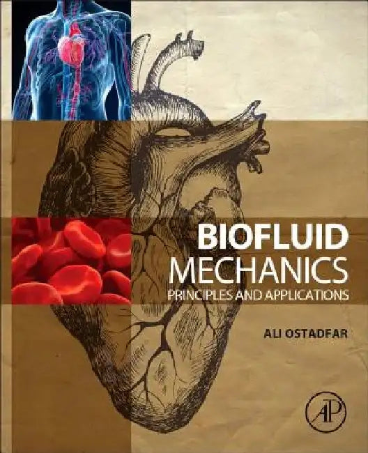 Biofluid Mechanics: Principles and Applications by Ali Ostadfar