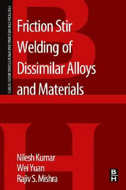 Friction Stir Welding of Dissimilar Alloys and Materials by Nilesh Kulkarni