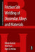 Friction Stir Welding of Dissimilar Alloys and Materials by Nilesh Kulkarni