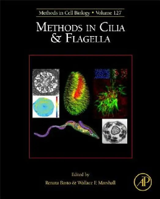 Methods in Cilia and Flagella by Renata Basto