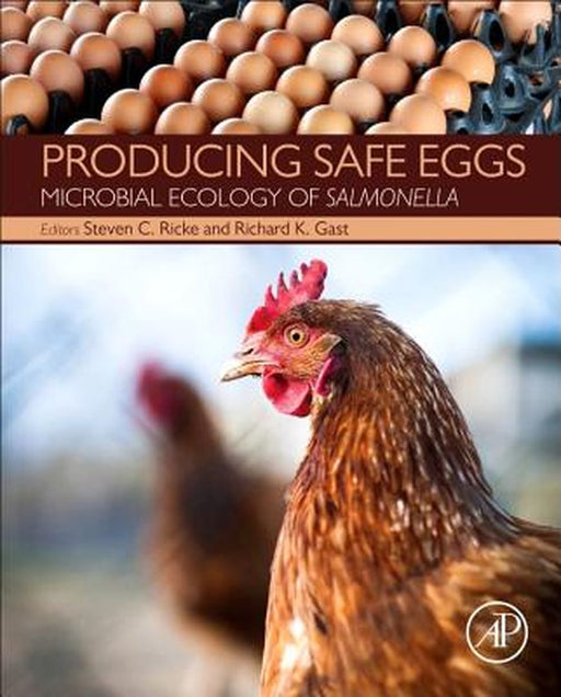 Producing Safe Eggs: Microbial Ecology of Salmonella by Steven Ricke, Richard K Gast
