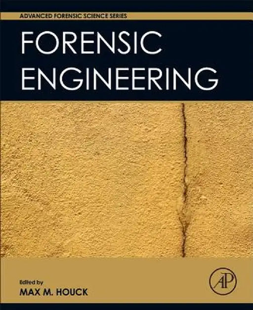 Forensic Engineering by Max M. Houck