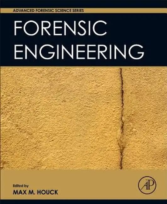 Forensic Engineering by Max M. Houck