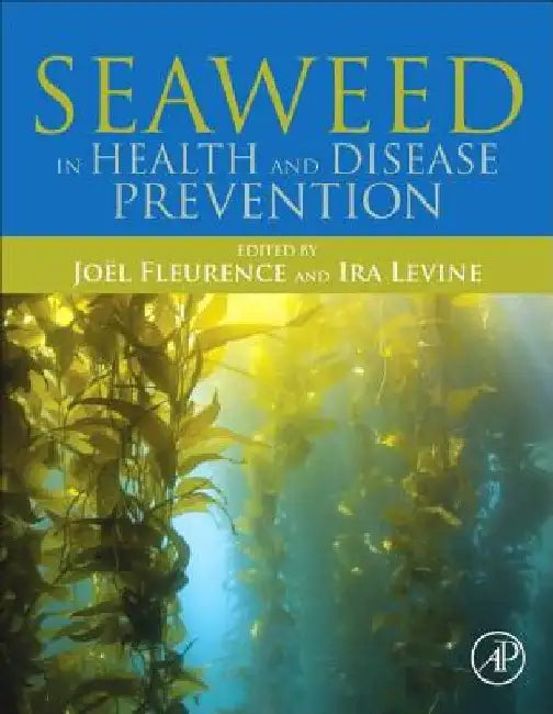 Seaweed in Health and Disease Prevention by Joël Fleurence
