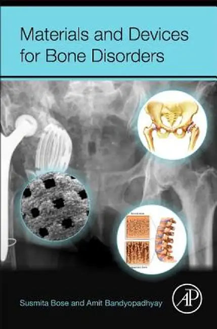 Materials and Devices for Bone Disorders by Amit Bandyopadhyay