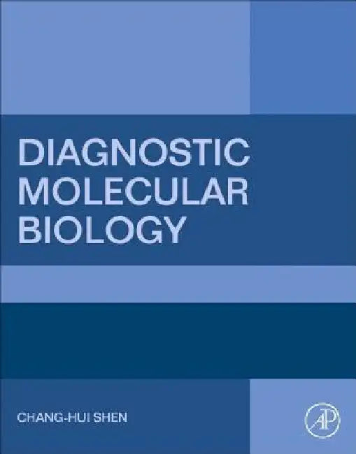 Diagnostic Molecular Biology by Chang-Hui Shen