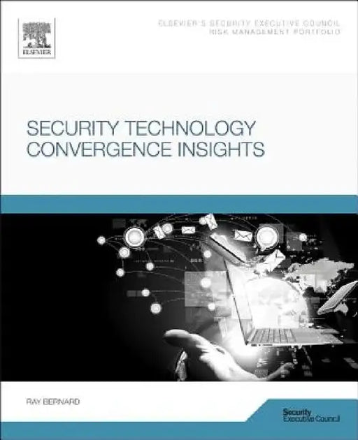 Security Technology Convergence Insights by Ray Bernard