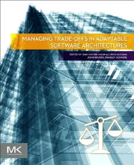 Managing Trade-offs in Adaptable Software Architectures by Ivan Mistrik