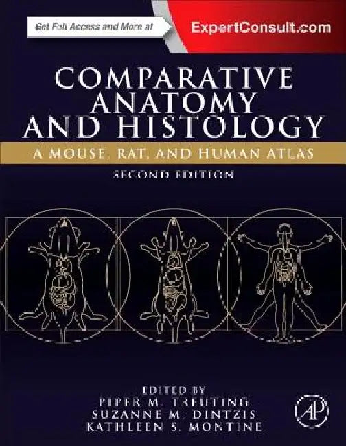 Comparative Anatomy and Histology: A Mouse, Rat, and Human Atlas by Piper M. Treuting