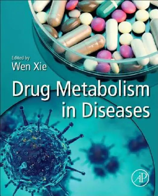 Drug Metabolism in Diseases by Wen Xie
