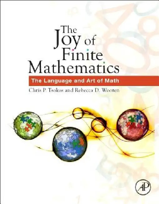 The Joy of Finite Mathematics: The Language and Art of Math by Chris P. Tsokos