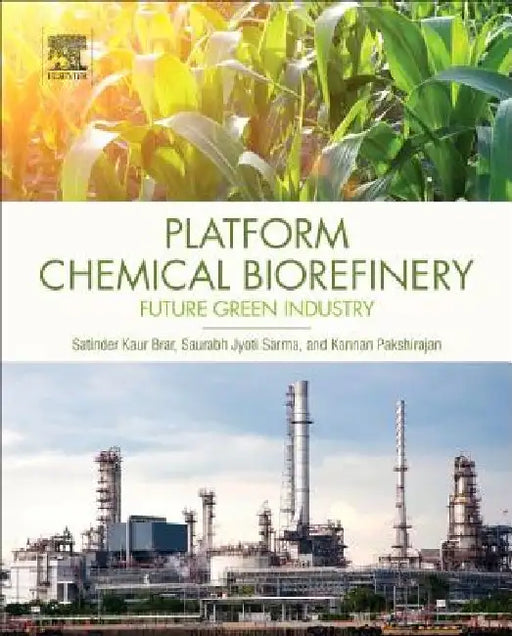 Platform Chemical Biorefinery: Future Green Chemistry by Satinder Kaur Brar