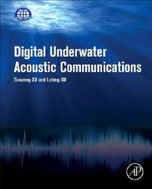Digital Underwater Acoustic Communications by Lufen Xu