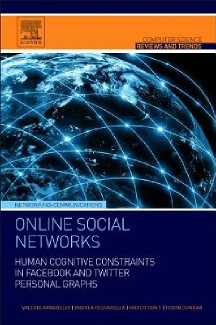 Online Social Networks: Human Cognitive Constraints in Facebook and Twitter Personal Graphs by Valerio Arnaboldi