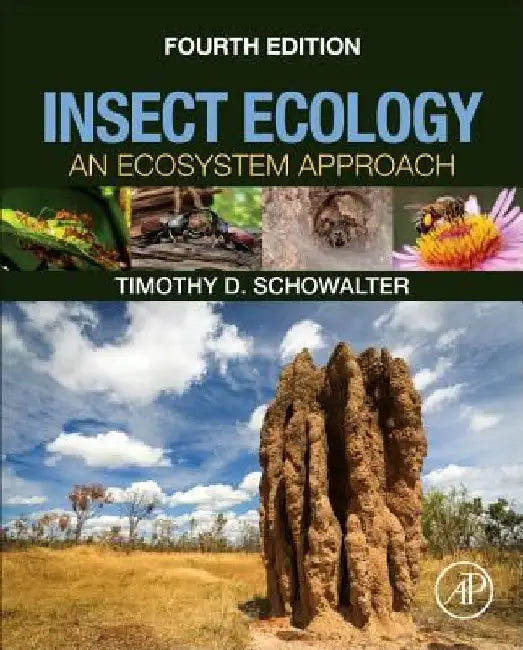 Insect Ecology: An Ecosystem Approach by Timothy D. Schowalter