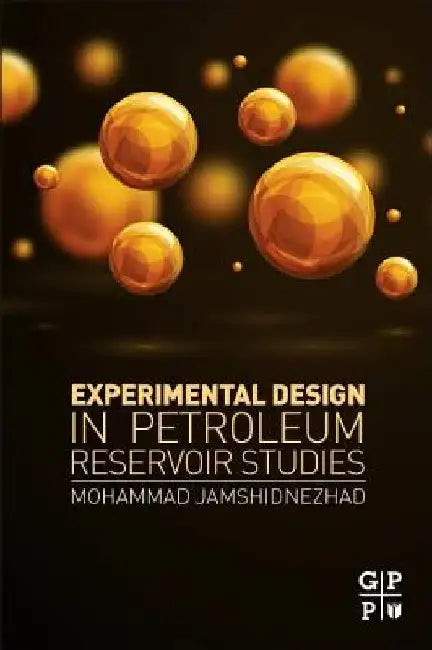 Experimental Design in Petroleum Reservoir Studies by Mohammad Jamshidnezhad