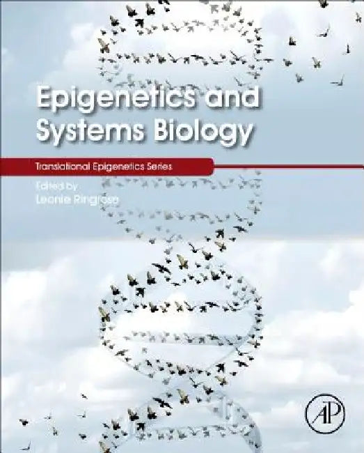 Epigenetics and Systems Biology by Leonie Ringrose