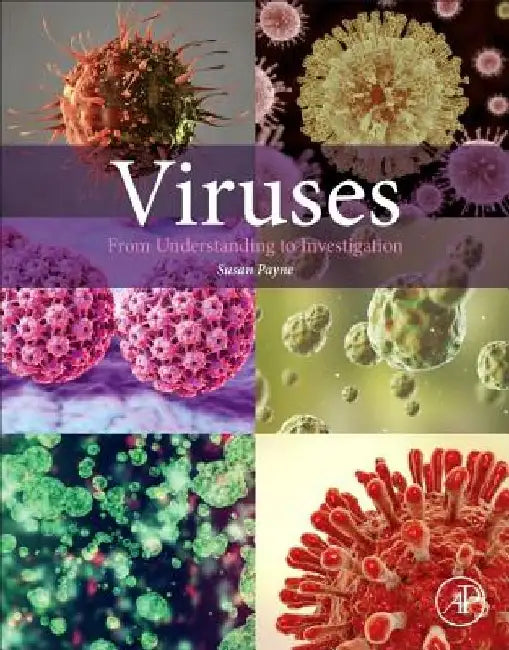 Viruses: From Understanding to Investigation by Susan Payne
