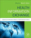 Health Information Exchange: Navigating and Managing a Network of Health Information Systems by Brian Dixon
