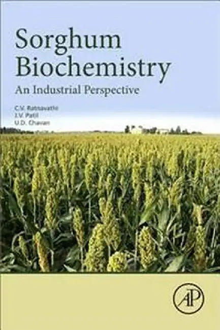 Sorghum Biochemistry: An Industrial Perspective by CV Ratnavathi, UD Chavan