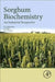 Sorghum Biochemistry: An Industrial Perspective by CV Ratnavathi, UD Chavan